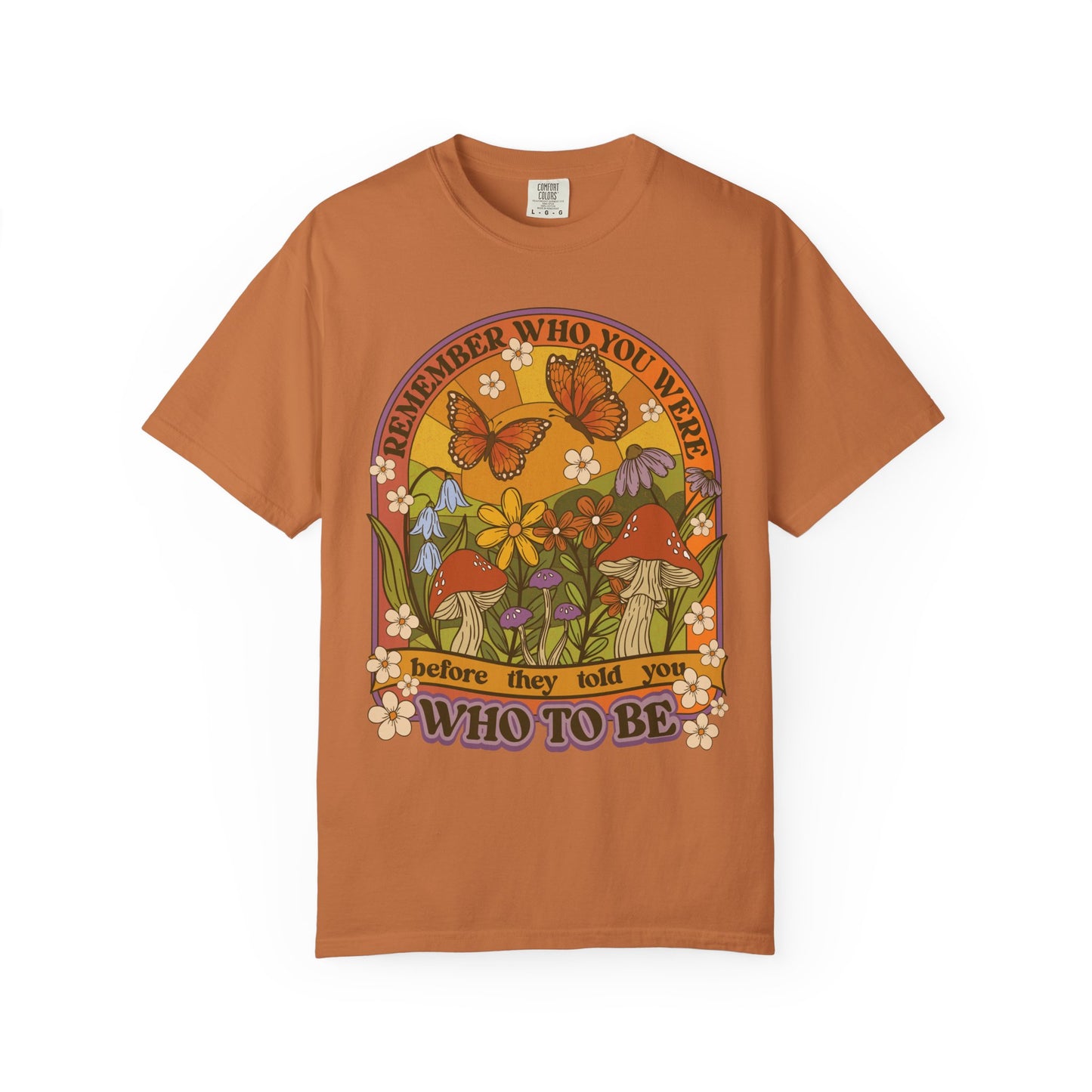 Remember Who You Were T-shirt
