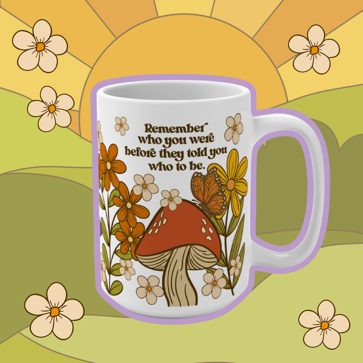 Remember Who You Were Mug 15oz