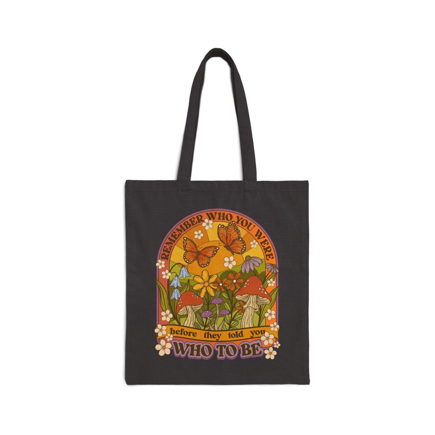 Remember Who You Were Cotton Canvas Tote Bag