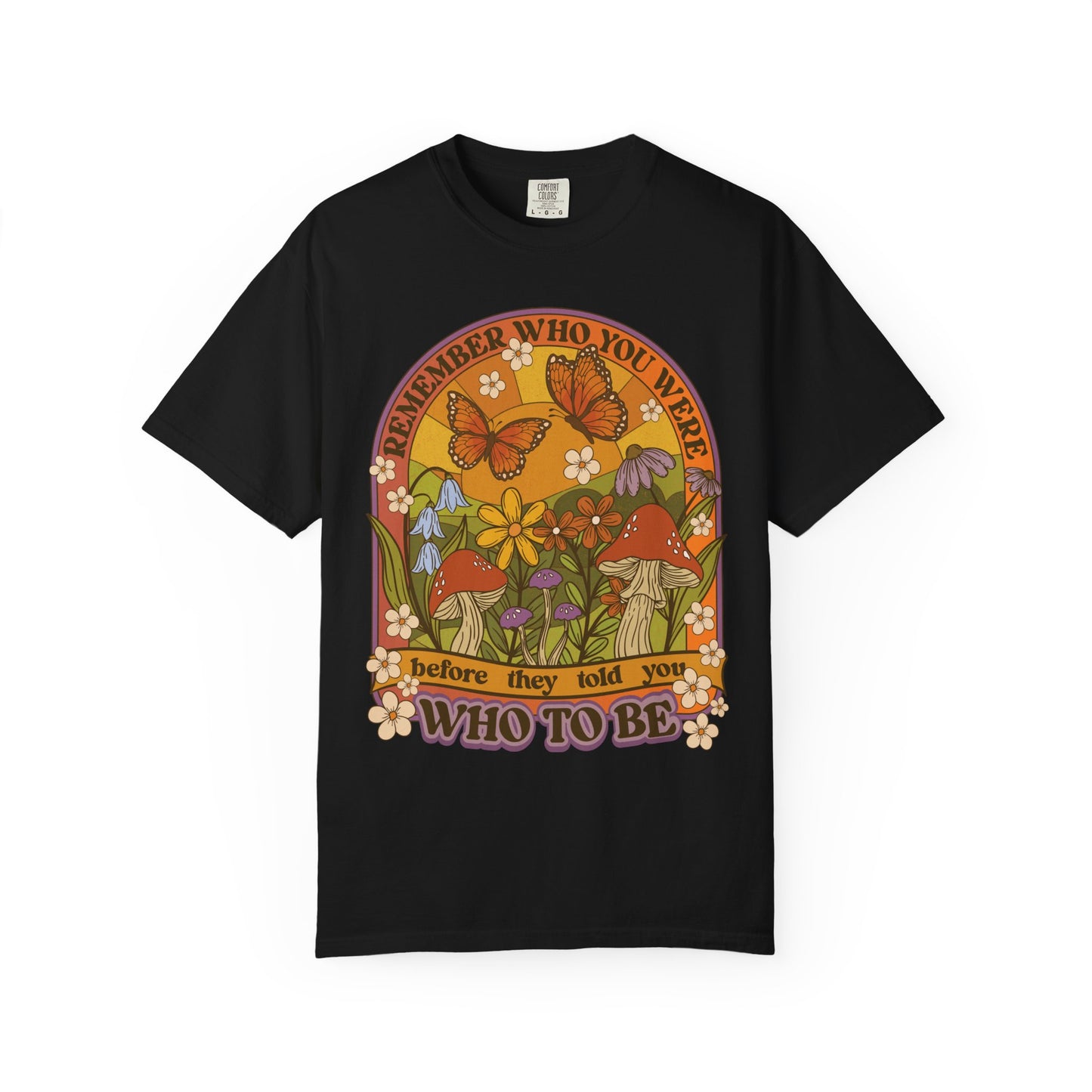 Remember Who You Were T-shirt