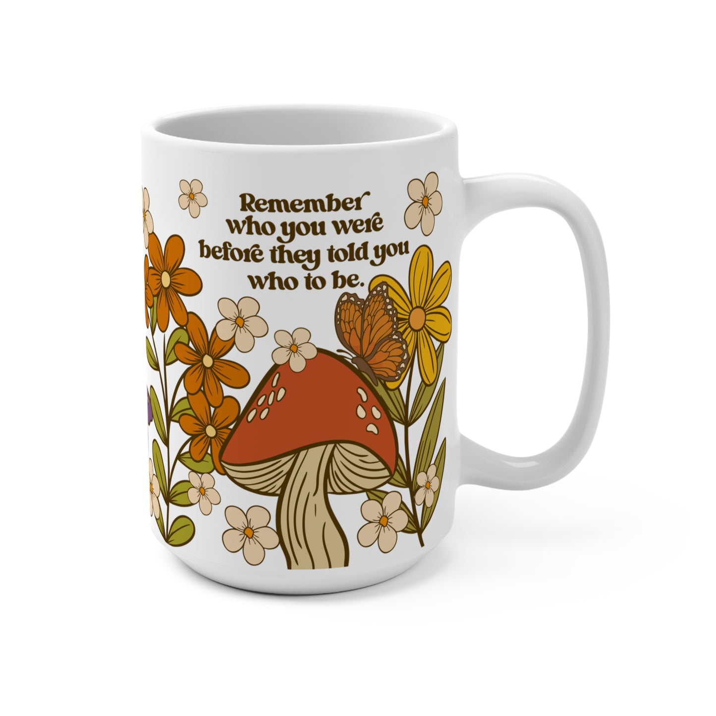 Remember Who You Were Mug 15oz