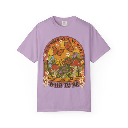 Remember Who You Were T-shirt