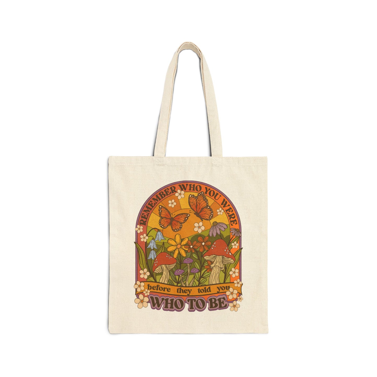 Remember Who You Were Cotton Canvas Tote Bag