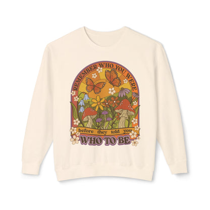 Remember Who You Were Unisex Light Weight Sweatshirt
