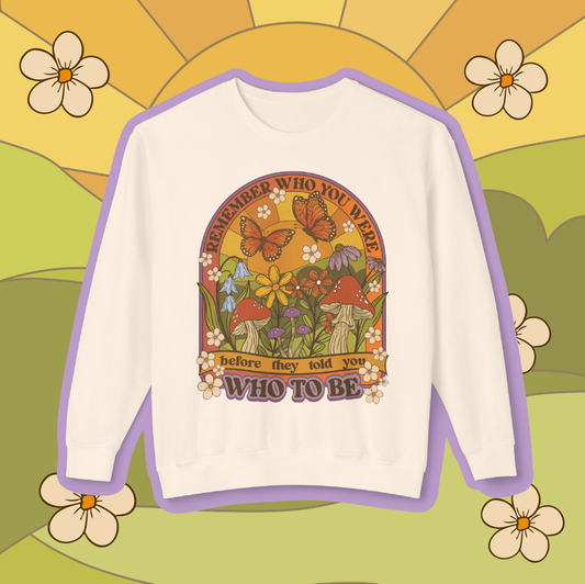 Remember Who You Were Unisex Light Weight Sweatshirt