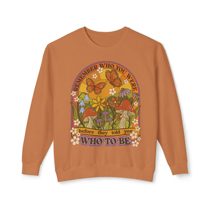Remember Who You Were Unisex Light Weight Sweatshirt